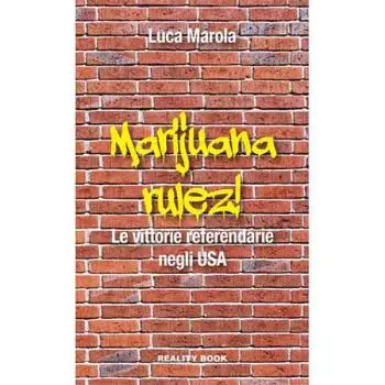 Marijuana Rulez! - Le Vittorie Referendarie Negli USA - Luca Marola